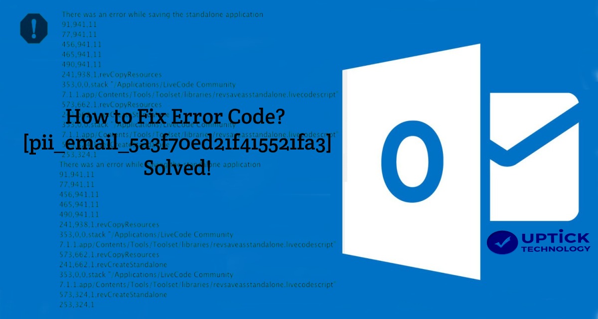 How To Resolved The [pii_email_5a3f70ed21f415521fa3] Error Code in 2022?