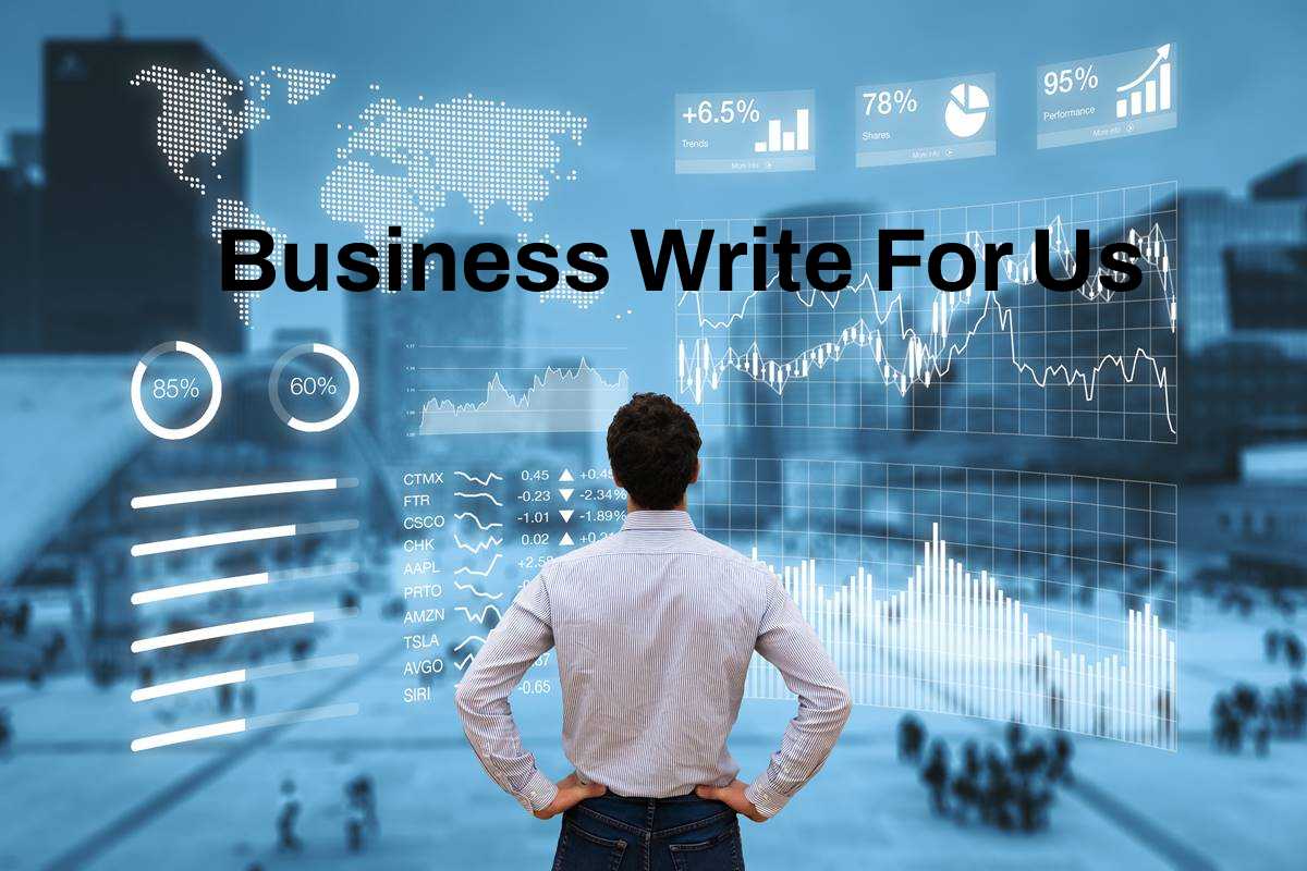 Business Write For Us, Guest Post, And Advertise with us, Submit Post, Contribute.