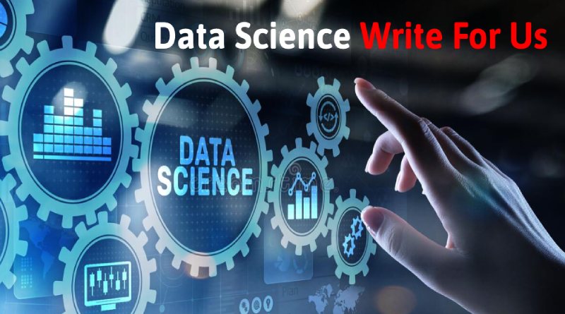 Data Science Write For Us