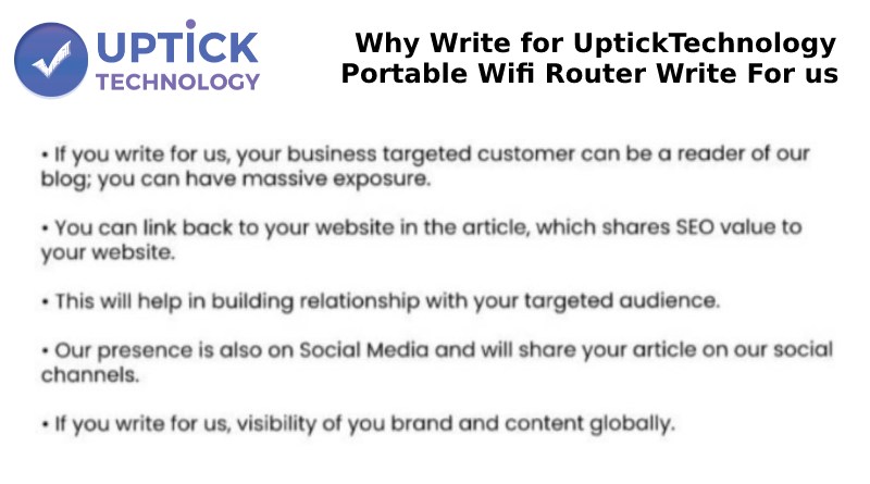 Why Write For Upticktechnology– Portable Wifi Router Write For Us