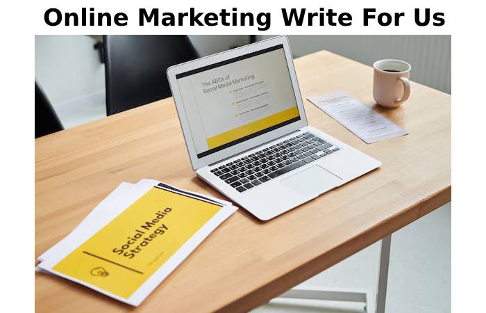 Online Marketing Write For Us