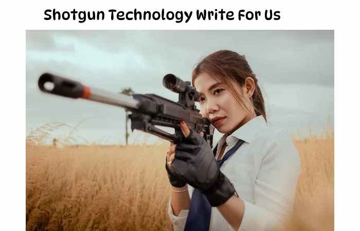 Shotgun Technology Write For Us